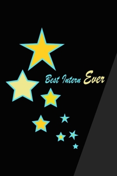 Paperback Best Intern Ever: Blank Lined Notebook Appreciation Gift (120 blank lined white pages 6 x 9) Book