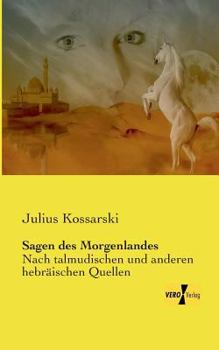 Paperback Sagen des Morgenlandes: Nach talmudischen und anderen hebräischen Quellen [German] Book