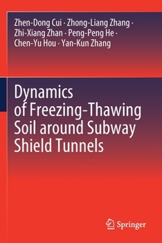 Paperback Dynamics of Freezing-Thawing Soil Around Subway Shield Tunnels Book