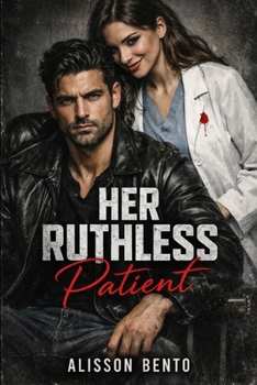 Paperback Her Ruthless Patient: A Dark Mafia Medical Romance Book