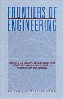 Paperback Frontiers of Engineering: Reports on Leading Edge Engineering from the 1999 Nae Symposium on Frontiers of Engineering Book