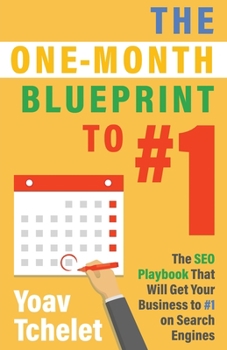 The One-Month Blueprint to #1: The SEO Playbook That Will Get Your Business to #1 on Search Engines