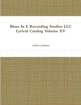 Paperback Blues In E Recording Studios LLC Lyrical Catalog Volume XV Book