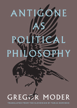 Paperback Antigone as Political Philosophy Book