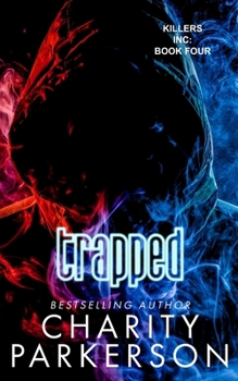 Trapped (Killers Inc.) - Book #4 of the Killers Inc.