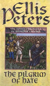 The Pilgrim of Hate - Book #10 of the Chronicles of Brother Cadfael