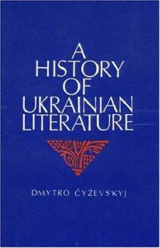 Hardcover A history of Ukrainian literature: From the 11th to the end of the 19th century Book