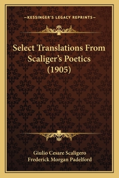 Paperback Select Translations From Scaliger's Poetics (1905) Book