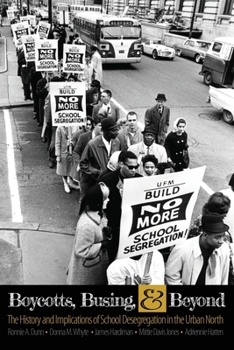 Paperback Boycotts, Busing, AND Beyond: The History AND Implications of School Desegregation in the Urban North Book