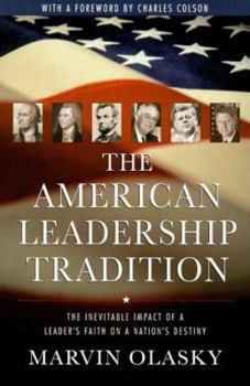 Paperback The American Leadership Tradition: The Inevitable Impact of a Leader's Faith on a Nation's Destiny Book