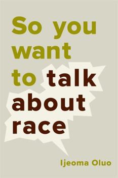 Hardcover So You Want to Talk about Race Book