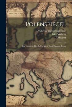 Paperback Polenspiegel: Die Umtriebe Der Polen Nach Ihrer Eigenen Presse [German] Book
