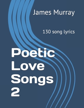 Paperback Poetic Love Songs 2: 130 song lyrics Book