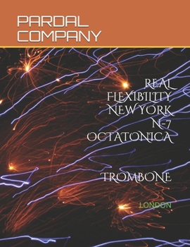 Paperback Real Flexibility New York N-7 Octatonica Trombone: London Book