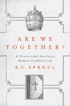 Hardcover Are We Together?: A Protestant Analyzes Roman Catholicism Book