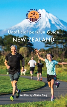 Paperback Unofficial parkrun Guide New Zealand: New Zealand Book