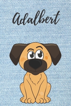 personalisiertes Notizbuch Hunde  / Malbuch / Kritzelbuch / Tagebuch / Notizheft / Journal / DIN A5 / Geschenke Adalbert: individuelles ... Geschenk für Männer. (German Edition)