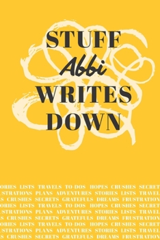 Paperback Stuff Abbi Writes Down: Personalized Journal / Notebook (6 x 9 inch) with 110 wide ruled pages inside [Mustard Yellow] Book