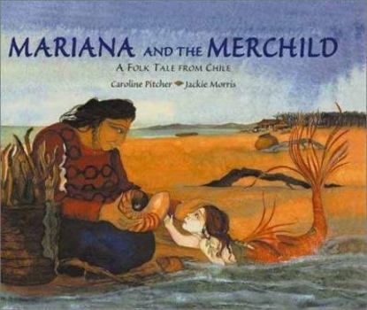 Hardcover Mariana and the Merchild: A Folk Tale from Chile Book