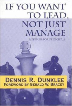 Paperback If You Want to Lead, Not Just Manage: A Primer for Principals Book