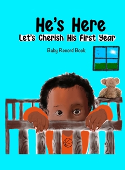 Hardcover He's Here: Let's Cherish His First Year Book