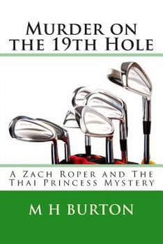 Paperback Murder on the 19th Hole: A Zach Roper and The Thai Princess Mystery Book