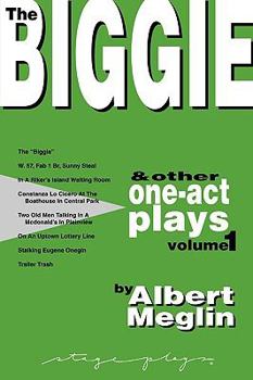 Paperback The Biggie and Other One-Act Plays Volume 1 by Albert Meglin Book