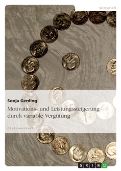 Paperback Motivations- und Leistungssteigerung durch variable Vergütung [German] Book