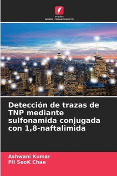 Paperback Detección de trazas de TNP mediante sulfonamida conjugada con 1,8-naftalimida [Spanish] Book