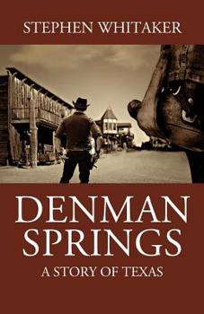 Paperback Denman Springs: A Story of Texas Book