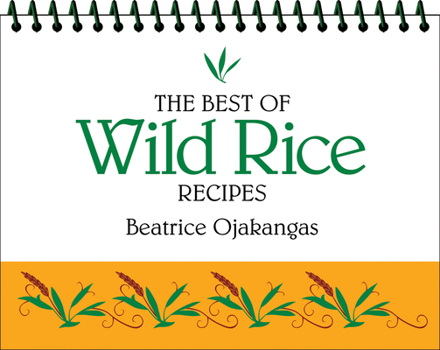 Spiral-bound The Best of Wild Rice Recipes Book