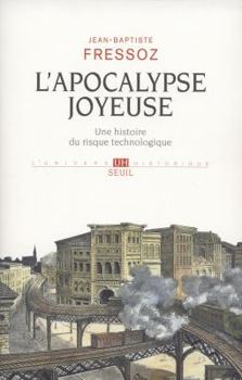 Paperback l'apocalypse joyeuse: Une histoire du risque technologique [French] Book