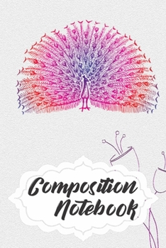 Paperback Composition Notebook: 110 Blank Lined Papers - 6x9 Personalized Customized Peacock Composition Notebook Journal Gift For Peacock Lovers Book