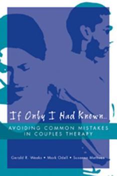 Paperback If Only I Had Known...: Avoiding Common Mistakes in Couples Therapy Book