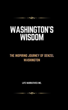 Paperback Washington's Wisdom: The Inspiring Journey of Denzel Washington [Large Print] Book