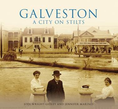 Galveston: A City on Stilts (TX) (General) (General)