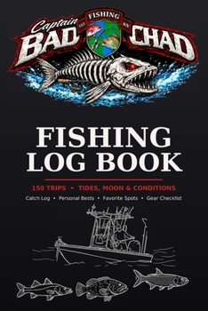 Captain Bad Chad's Fishing Log