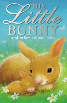 Paperback The Little Bunny and Other Animal Tales Book