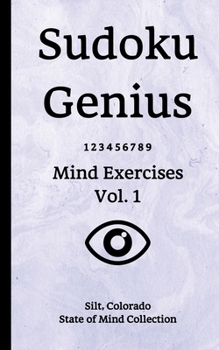 Paperback Sudoku Genius Mind Exercises Volume 1: Silt, Colorado State of Mind Collection Book