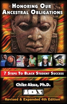 Paperback Honoring Our Ancestral Obligations: 7 Steps to Black Student Success Book