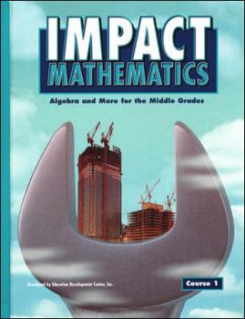 Hardcover Impact Mathematics: Algebra and More for the Middle Grades: Course 1 Book