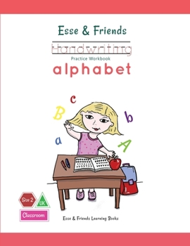 Paperback Esse & Friends Handwriting Practice Workbook Alphabet: Size 2 Practice lines Ages 3 to 5 Preschool, Kindergarten, Early Primary School and Homeschooli Book