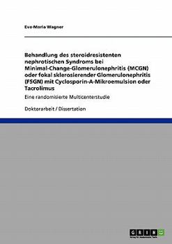 Paperback Behandlung des steroidresistenten nephrotischen Syndroms bei Minimal-Change-Glomerulonephritis (MCGN) oder fokal sklerosierender Glomerulonephritis (F [German] Book