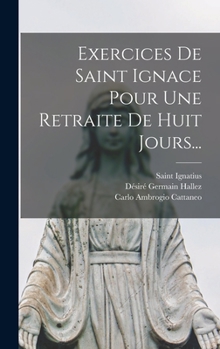 Hardcover Exercices De Saint Ignace Pour Une Retraite De Huit Jours... [French] Book