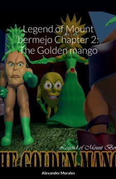 Paperback Legend of Mount bermejo Chapter 2: The Golden mango Book