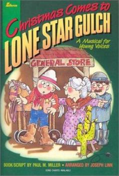 Paperback Christmas Comes to Lone Star Gulch: A Musical for Young Voices Book