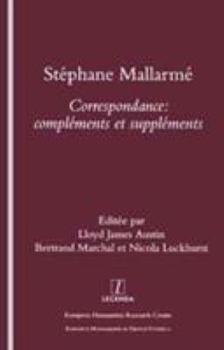 Stephane Mallarme: Correspondence - Complements Et Supplements