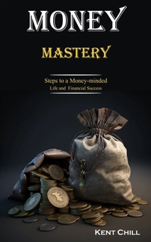 Paperback Money Mastery: Steps to a Money-minded Life and Financial Success Book