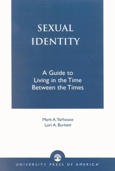 Paperback Sexual Identity: A Guide to Living in the Time Between the Times Book