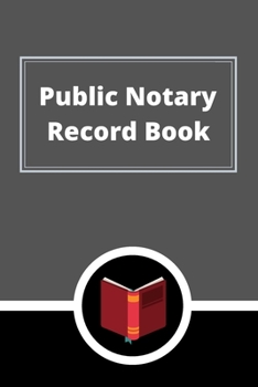 Public Notary Record Book: A Notary Journal Log Book